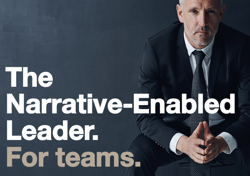 The narrative enabled leader. For teams.